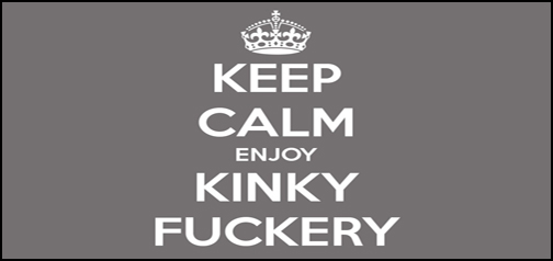 Keep Calm Enjoy Kinky Funkery